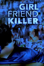 Watch Free Movies  Girlfriend Killer Full HD Online | M4uHD