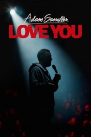 Stream Adam Sandler: Love You in Full HD for Free on MoviesJoy