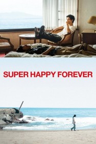 Super Happy Forever Available in HD for Free on HDToday