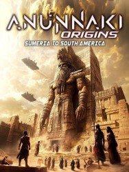 Stream Free Anunnaki Origins: Sumeria to South America Movies in HD Online | MovieJoy