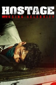 Watch Free Hostage: Missing Celebrity Movies HD Online FMovies Alternatives site