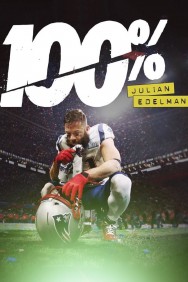 Stream 100%: Julian Edelman in Full HD for Free on MoviesJoy