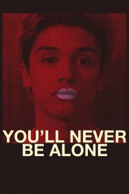 Watch free You'll Never Be Alone movies online on on MoviesJoy Alternatives site