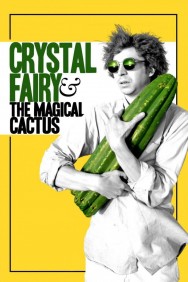 Stream Crystal Fairy & the Magical Cactus Movies in HD Free on MoviesJoy