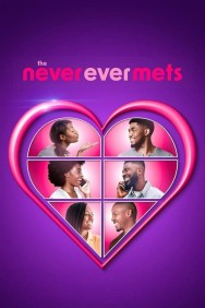 Stream The Never Ever Mets Movies in HD Free on MoviesJoy