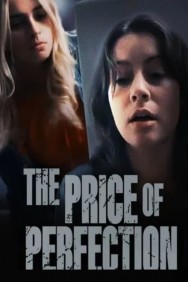 Watch free The Price of Perfection movies online on on MoviesJoy Alternatives site