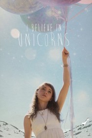 Watch Free I Believe in Unicorns Movies Full HD Online