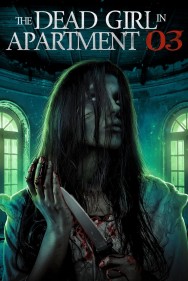 Watch Free The Dead Girl in Apartment 03 Movies HD Online FMovies Alternatives site