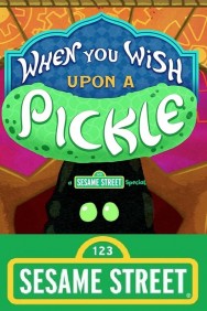 Watch Free Movies  When You Wish Upon a Pickle: A Sesame Street Special Full HD Online | M4uHD