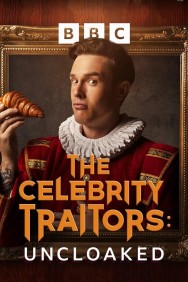 Watch Free The Celebrity Traitors: Uncloaked Movies Full HD Online on MovieJoy