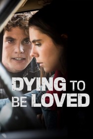 Watch Free Dying to Be Loved Movies HD Online FMovies Alternatives site