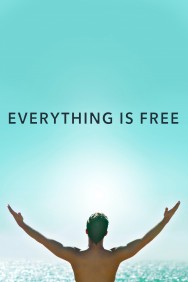 Watch Free Everything Is Free Movies HD Online FMovies Alternatives site