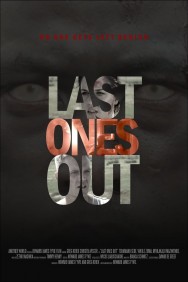 Stream Last Ones Out Movies in HD Free on MoviesJoy