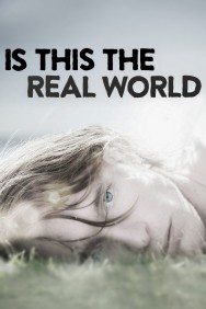 Watch Free Is This the Real World Movies HD Online FMovies Alternatives site