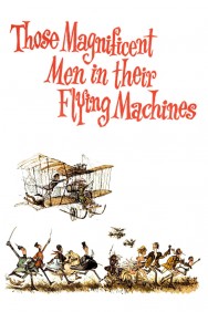 Watch Free Movies  Those Magnificent Men in Their Flying Machines or How I Flew from London to Paris in 25 hours 11 minutes Full HD Online | M4uHD