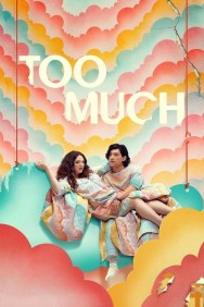 Too Much Watch Free Too Much Movies Full HD Online