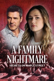 A Family Nightmare: Secrets on Maple Street A Family Nightmare: Secrets on Maple Street