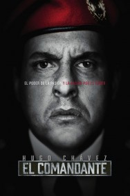 Stream Hugo Chávez, El Comandante Movies in HD Free on MoviesJoy