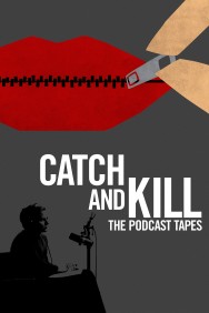 Watch Free Catch and Kill: The Podcast Tapes Movies Full HD Online on MovieJoy