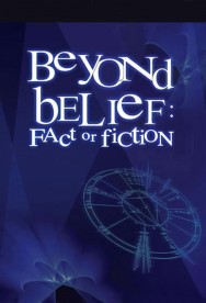 Watch Free Beyond Belief: Fact or Fiction Movies HD Online FMovies Alternatives site