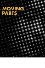 Stream Moving Parts in Full HD for Free on MoviesJoy