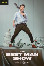 Mark Vigeant: The Best Man Show