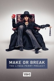 Stream Make or Break: The Linda Perry Project in Full HD for Free on MoviesJoy