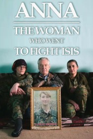 Watch Free Anna: The Woman Who Went to Fight ISIS Movies HD Online FMovies Alternatives site