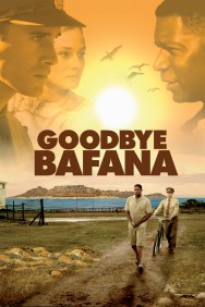 Stream Goodbye Bafana Movies in HD Free on MoviesJoy