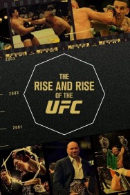 Watch free The Rise and Rise of the UFC movies online