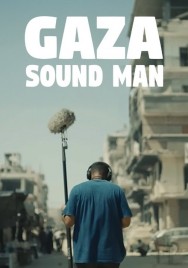 Gaza Sound Man Watch Free Gaza Sound Man Movies Full HD Online