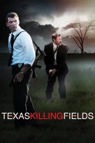 Stream Texas Killing Fields Movies in HD Free on MoviesJoy