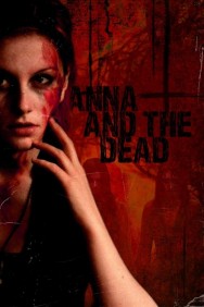 Anna and The Dead Watch Anna and The Dead Movies For Free Online | Twinship