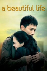 Watch A Beautiful Life Movies Free Online on MoviesJoy