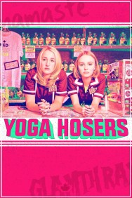 Watch Free Yoga Hosers Movies HD Online FMovies Alternatives site