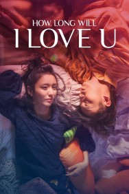 Stream How Long Will I Love U in Full HD for Free on MoviesJoy