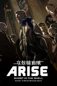 Stream Ghost in the Shell Arise - Border 4: Ghost Stands Alone in Full HD for Free on MoviesJoy