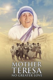 Stream Mother Teresa: No Greater Love in Full HD for Free on MoviesJoy