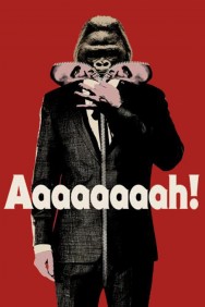 Stream Aaaaaaaah! in Full HD for Free on MoviesJoy