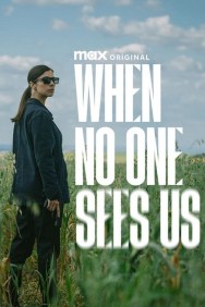 Stream When No One Sees Us Movies in HD Free on MoviesJoy