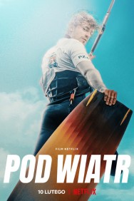 Stream Pod Wiatr in Full HD for Free on MoviesJoy