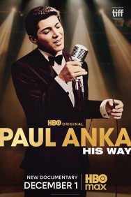Watch Free Paul Anka: His Way Movies Full HD Online