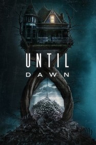 Until Dawn Watch Free Until Dawn Movies HD Online M4uHD