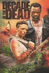 Decade of the Dead Watch free Decade of the Dead movies HD online | FlixHQ