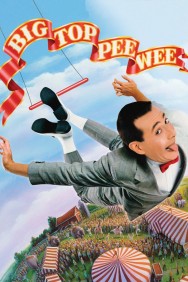 Stream Big Top Pee-wee in Full HD for Free on MoviesJoy