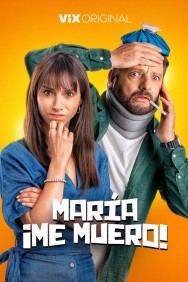 Watch free Maria, I'm Dying! movies online - MoviesJoy