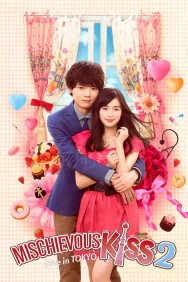 Stream Mischievous Kiss: Love in Tokyo Movies in HD Free on MoviesJoy