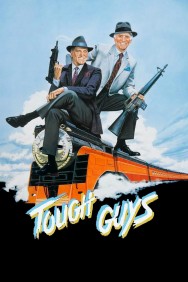 Stream Tough Guys Movies in HD Free on MoviesJoy