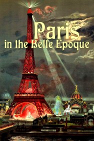 Watch Free Paris in the Belle Epoque Movies HD Online FMovies Alternatives site