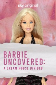 Barbie Uncovered: A Dream House Divided Watch free Barbie Uncovered: A Dream House Divided movies online on on MoviesJoy Alternatives site